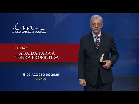 15/08/2026 - [Mensagem] - Igreja Cristã Maranata - "A saída para a Terra prometida"