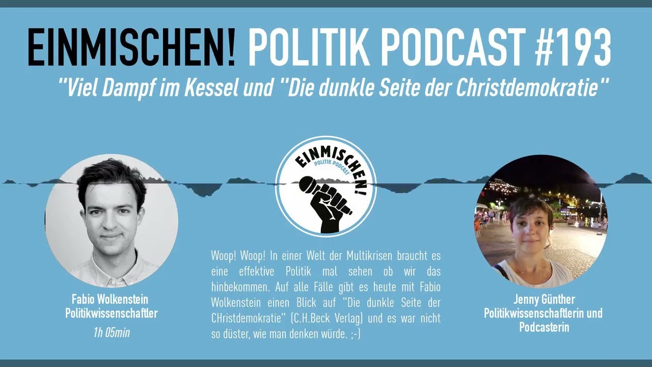 Viel Dampf im Kessel und "Die dunkle Seite der Christdemokratie" - Einmischen! Politik Podcast