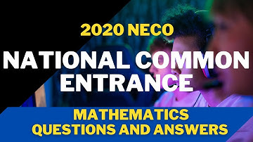 2020 National Common Entrance Examination Mathematics Questions and Answers