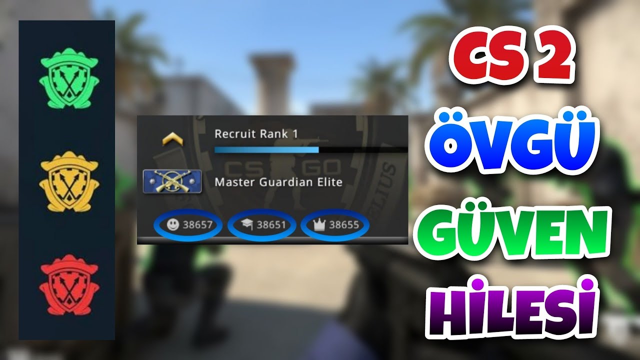CS 2 Övgü Arttırma Hilesi Güven Faktörü Yeşil Yapma