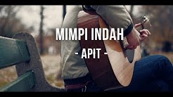 Mimpi Indah-Apit (Lirik Video) - Durasi: 5:16. Mimpi Indah-Apit (Lirik Video) - Durasi: 5:16.