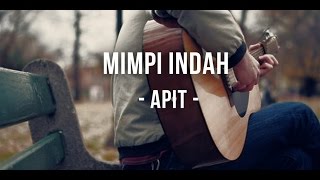 Vignette de la vidéo "Mimpi Indah - Apit (Lirik Video)"