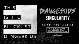 DANGERKIDS - Singularity [Audio]