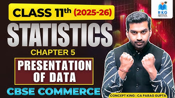 Tabular Presentation of Data | Class 11 | Chapter 5 | Complete | Statistics CBSE 2025-26