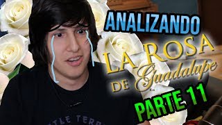 Analizando La Rosa De Guadalupe Parte 11