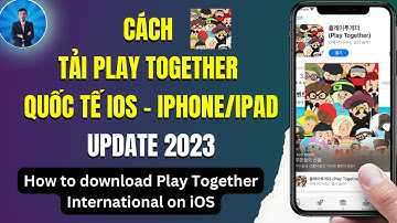 Cách tải play together quốc tế ios | DVChannel | Cách tải playtogether quốc tế | Tải playtogether