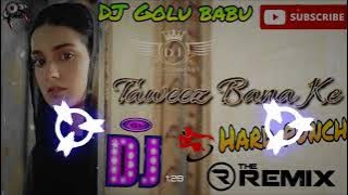 Taweez Bana Ke Dj Remix 2021 🎧 (HARD PUNCH) 🎵| Khuda Aur Mohabbat | Taveez Banake Dj Remix 2022