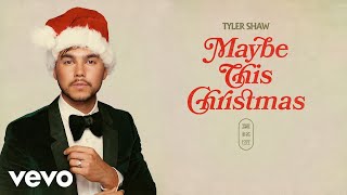Tyler Shaw - Maybe This Christmas (Official Audio)