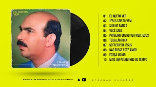 Osvaldo Nascimento - Eu Quero Ver | 1984 | Álbum Completo