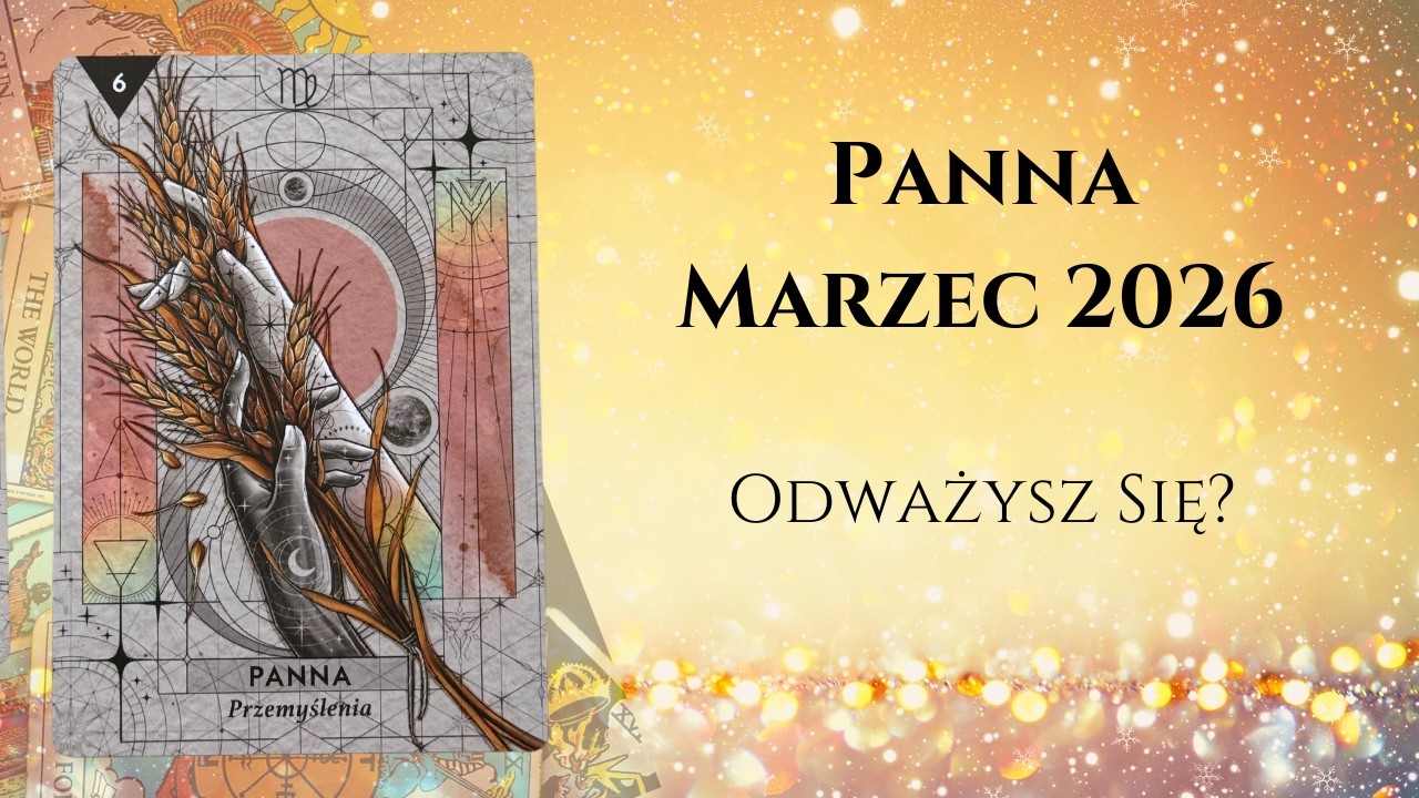 ♍PANNA MARZEC 2026: Odważysz Się? ♍#theunknownpath #horoskop