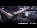Non Stop Rabbit - Refutation(Guitar cover)