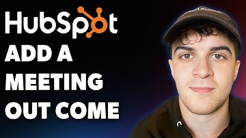 How to Add a Meeting Out Come in Hubspot (Full 2025 Guide)