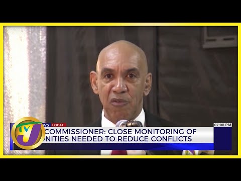 Police Commissioner: Close Monitoring of Communities Needed to Reduce Conflicts | TVJ News