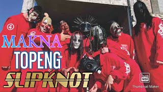 MAKNA DARI 9 TOPENG PERSONEL SLIPKNOT