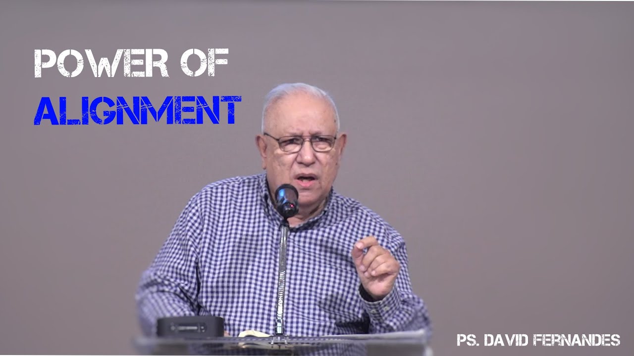 Power Of Alignment | Pastor David Fernandes (15-05-2022)