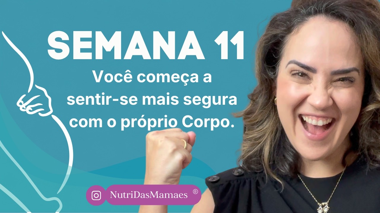 11° SEMANA DE GESTAÇÃO - Mais segurança, menos medo! - YouTube