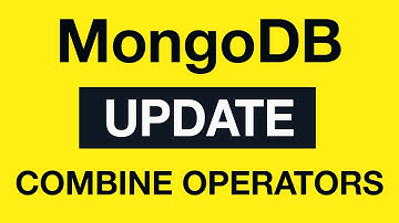 MongoDB Update Queries: 11 Combine multiple update Operators