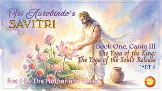 Savitri | Sri Aurobindo | Bk 1, C 3 | The Yoga of the King: The Yoga of the Soul’s Release | Pt 8 screenshot 3