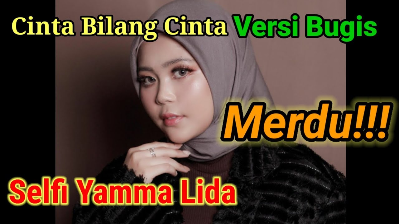 Selfi Yamma Lida - Cinta Bilang Cinta versi Bugis || Adibal