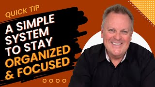 A Simple System to Stay Organized and Focused