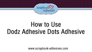 How to Use Dodz Adhesive Dots