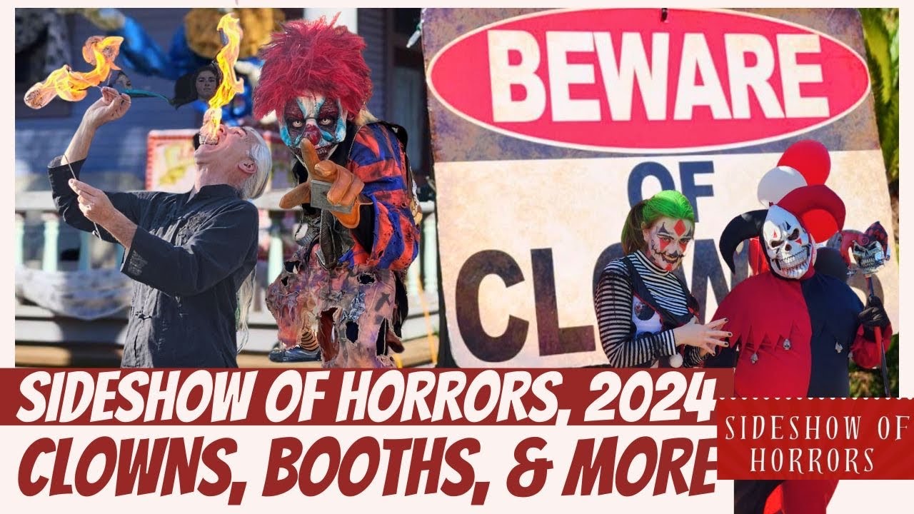 Sideshow Horrors Sideshow of Horrors 2024 - Show - Clowns, Monsters, Cosplay, Crafts ...
