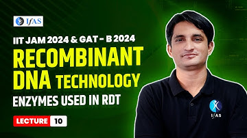 Enzymes Used in Rdt | Recombinant Dna Technology | IIT JAM 2024 & GAT - B 2024 | L10