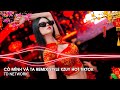 Có Mình Và Ta Remix Nguyễn Thạc Bảo Ngọc Gian Khó Thế Nào Một Thương Hai Chờ Remix Hot Tiktok