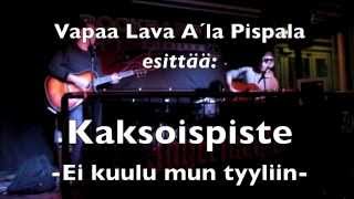 Vapaa Lava Ala Pispala Kaksoispiste - Ei Kuulu Mun Tyyliin 6.11.2013