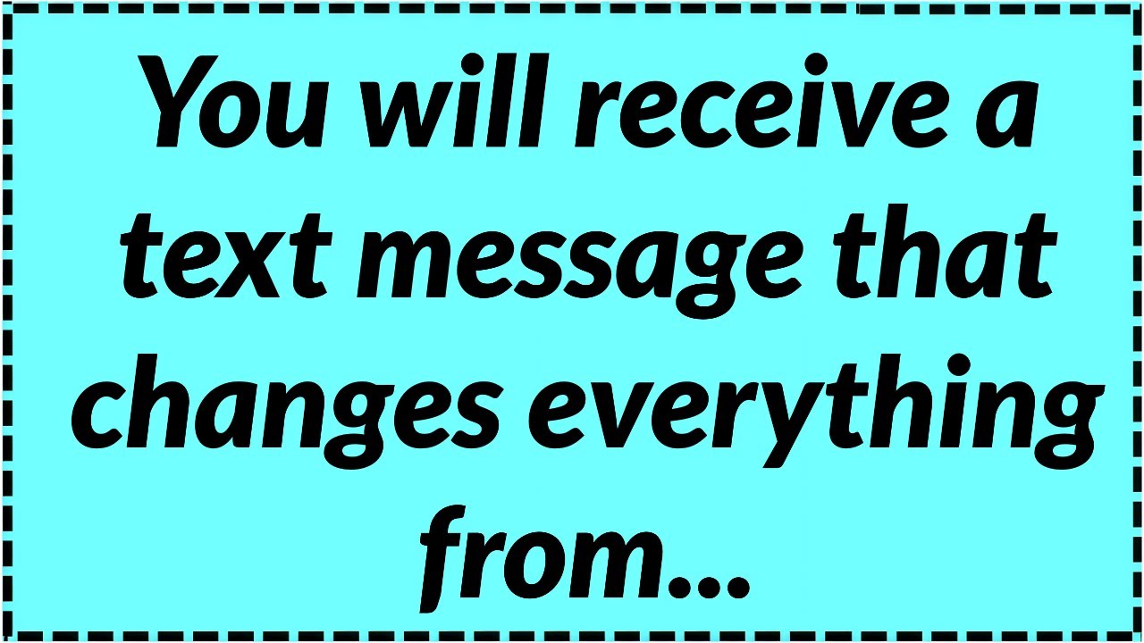 You will receive a text message that changes everything from YouTube