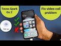 Tecno spark go 2 video call problem | video call Nahin Ho Raha Hai To Kya Kare