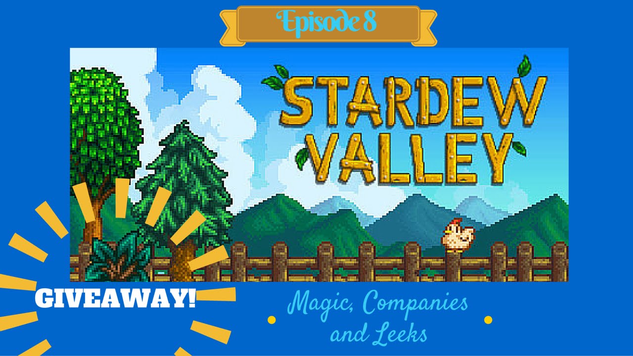 Stardew Valley Giveaway Ep8 Magic, Companies and Leeks? YouTube