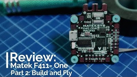 Matek F411- One: Part 2 Building, Flying and the Big Problem