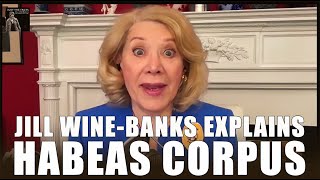 Jill Wine-Banks Explains Habeas corpus Net Worth