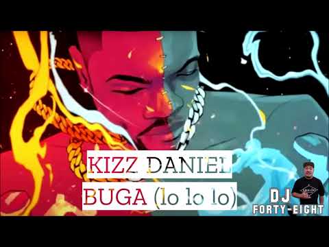 Kizz Daniel - BUGA (LO LO LO) DJ Forty-Eight Remix