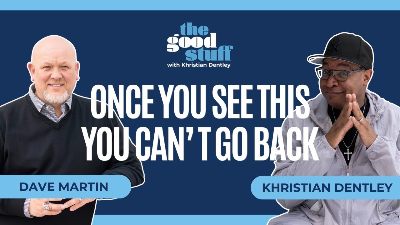 Once You See This, You Can’t Go Back with Dave Martin