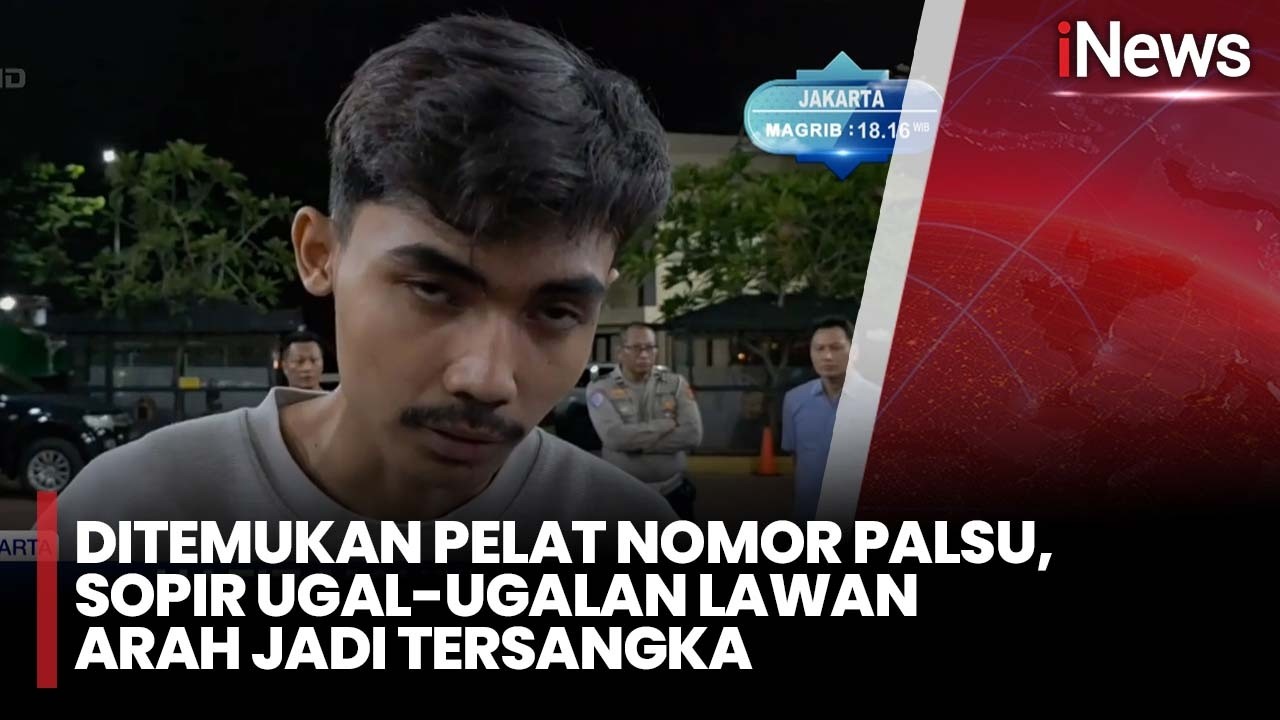 Ditemukan Pelat Nomor Palsu, Sopir Ugal-ugalan Lawan Arah Jadi Tersangka | iNews Sore 26/2