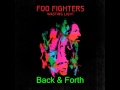 Back &amp; Forth-Foo Fighters (lyrics in description)