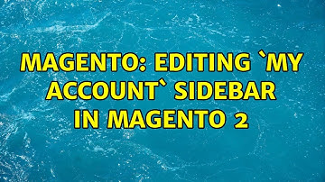 Magento: Editing `My Account` sidebar in magento 2 (2 Solutions!!)