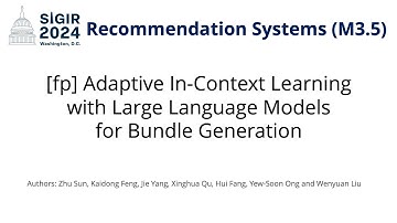 SIGIR 2024 M3.5 [fp] Adaptive In-Context Learning with Large Language Models for Bundle Generation