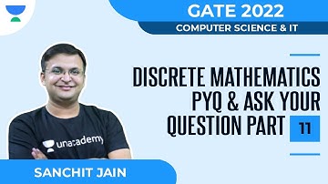 Discrete Mathematics PYQ and Ask Your Question Part-11 | CS & IT | GATE 2022 | Sanchit Jain