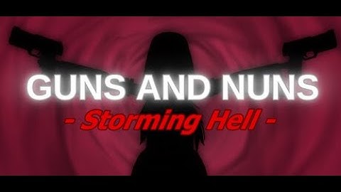 guns and nuns: storming hell