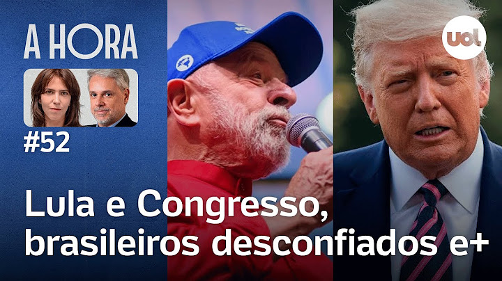 Governo e Congresso vão ao octógono, brasileiros desconfiam de tudo, Trump e mais | A Hora