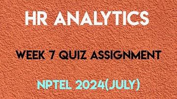 HR Analytics Week 7 Quiz Assignment Solution | NPTEL 2024 (July) | SWAYAM 2024 |