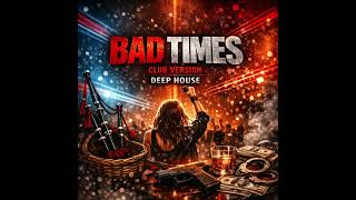 Bad Times Club Version Deep House Summer Vibes 2026 🎶🔥
