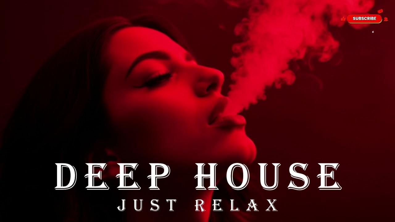 Smoke Mood - Just Relax | Chill House & Deep House Mix 🎧 Chill / Night Vibes / Stress Relief