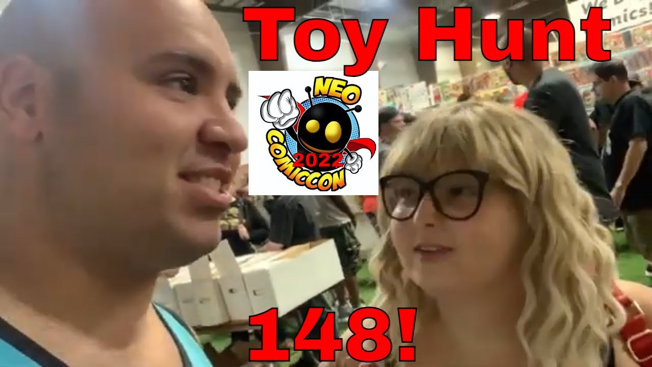 Toy Hunt 148! NEO COMIC CON 2022