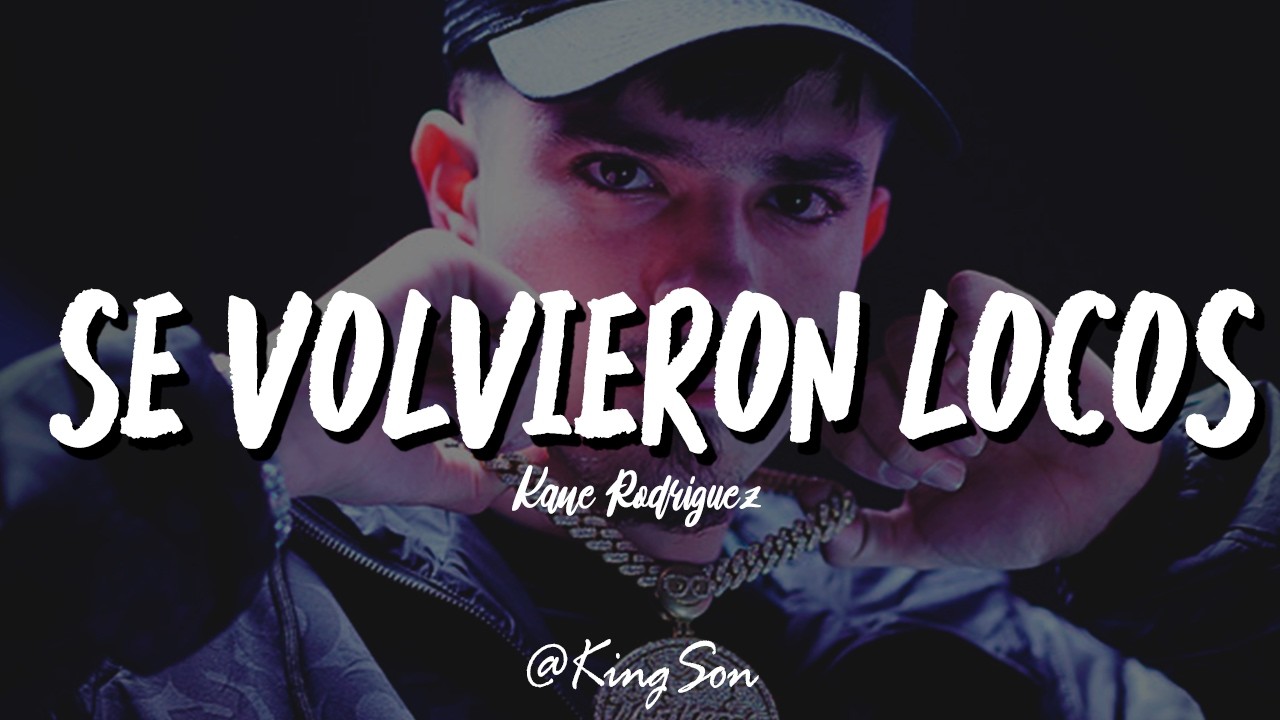 Kane Rodriguez - Se Volvieron Locos  (Letra)