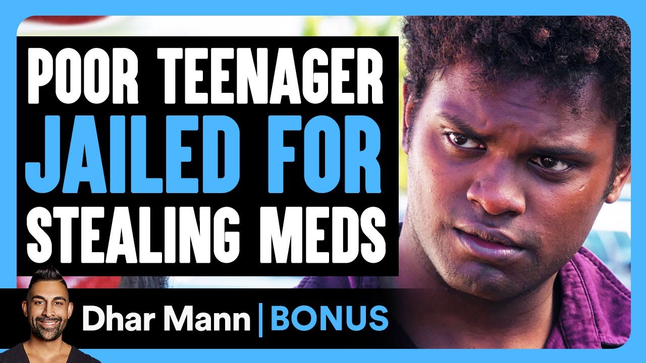 POOR Teenager Jailed For STEALING Meds | Dhar Mann Bonus!