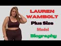 Lauren wambolt canadian curvy plussized model  body measurements  outfits  biography